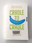 Cradle to Cradle: Einfach intelligent produzieren